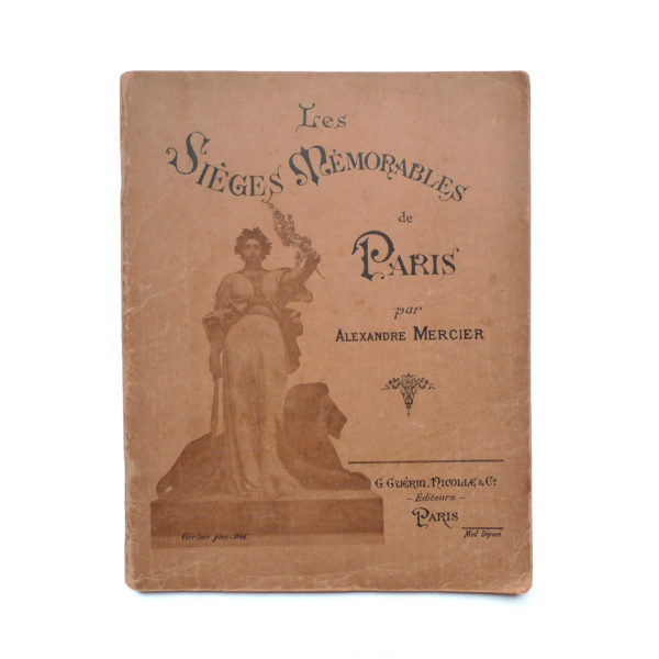 Les sièges mémorables de Paris A Mercier 1900 Souviens Toi De Paris vue 0 Old book